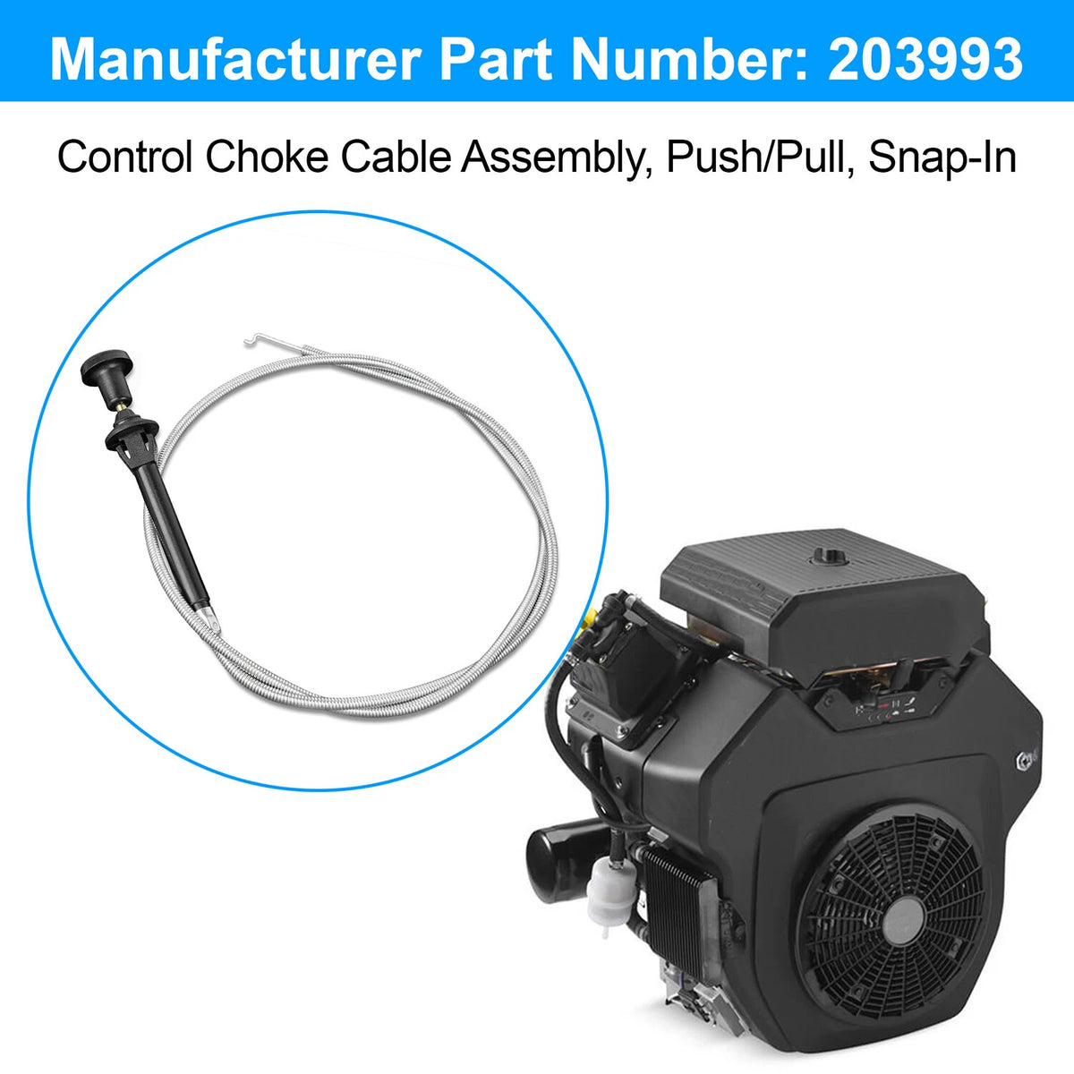 203993 Control Choke Cable Assembly, Push/Pull, Snap-In,With 1-3/4 Inch extensio