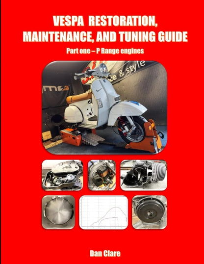 VESPA RESTORATION, MAINTENANCE, AND TUNING GUIDE Part one – P Range engines...