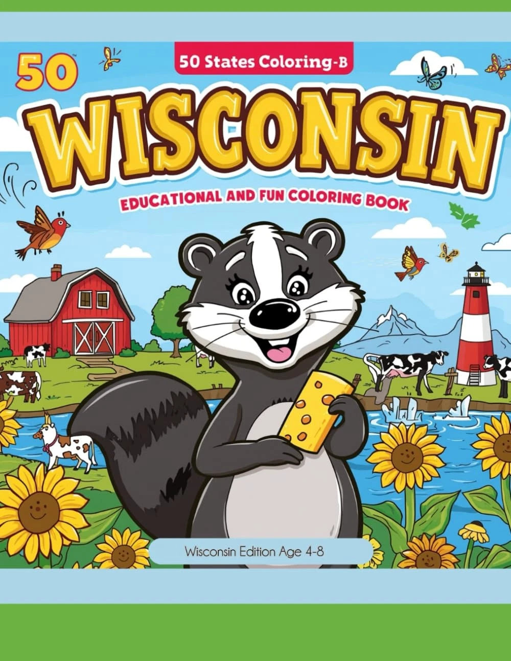 50 States Coloring-B: Wisconsin Edition - Educational Coloring Book for Kids...
