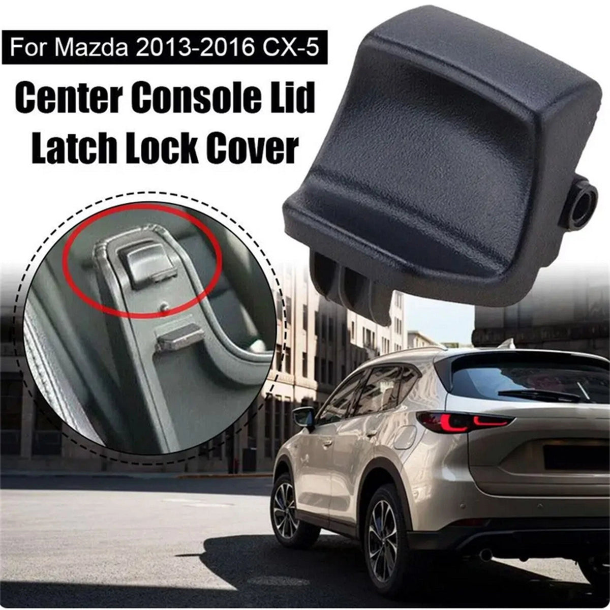 Auto Center Console Lid Latch Lock Armrest Box Buckle For Mazda CX-5 2013-2016
