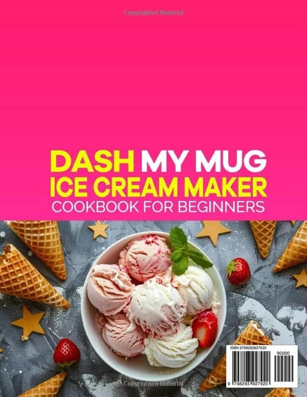 DASH My Mug Ice Cream Maker Cookbook for Beginners: Easy & Delicious My...