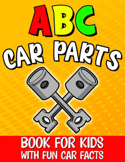 Abc Car Parts Book for Kids: Auto Alphabet Future Mechanics and...